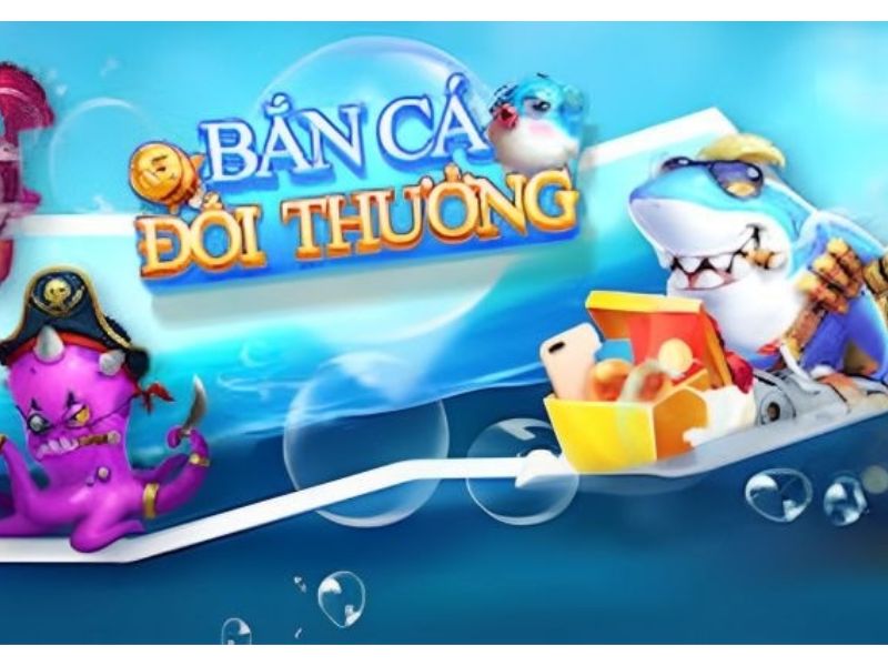 Thế giới bắn cá dành cho các bet thủ