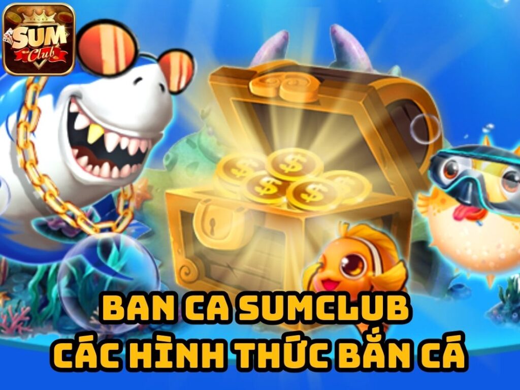 Trang chủ ban ca Sonclub - Hình thức bắn cá