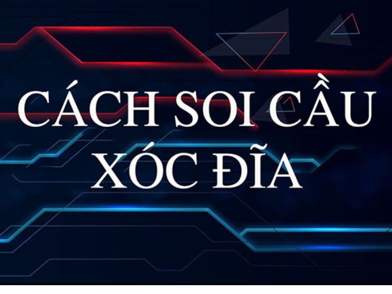 Cách soi cầu xóc đĩa luôn thắng